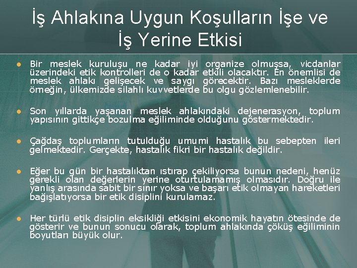 İş Ahlakına Uygun Koşulların İşe ve İş Yerine Etkisi l Bir meslek kuruluşu ne