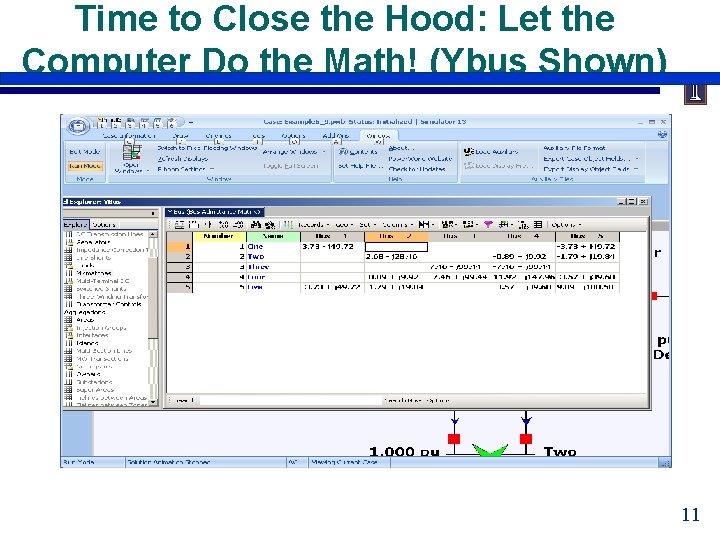 Time to Close the Hood: Let the Computer Do the Math! (Ybus Shown) 11