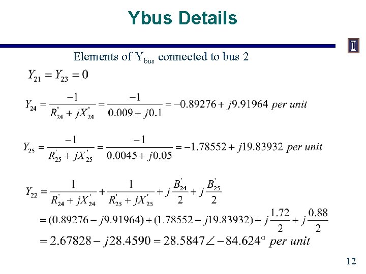 Ybus Details Elements of Ybus connected to bus 2 12 