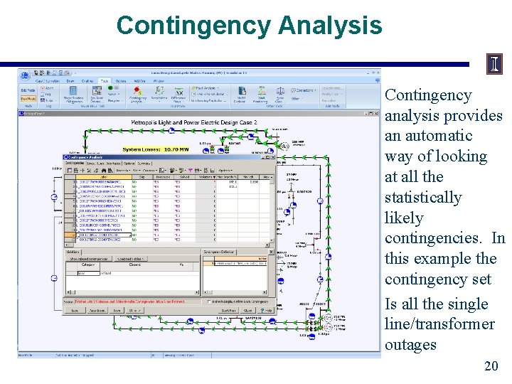 Contingency Analysis Contingency analysis provides an automatic way of looking at all the statistically