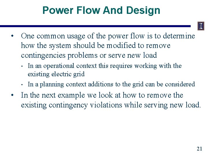 Power Flow And Design • One common usage of the power flow is to