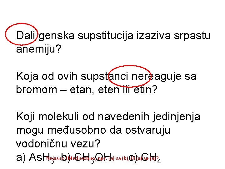 Dali genska supstitucija izaziva srpastu anemiju? Koja od ovih supstanci nereaguje sa bromom –