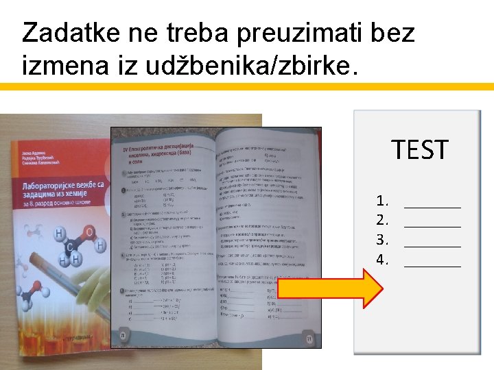 Zadatke ne treba preuzimati bez izmena iz udžbenika/zbirke. TEST 1. 2. 3. 4. _______