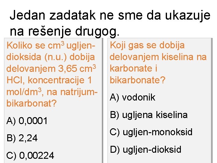 Jedan zadatak ne sme da ukazuje na rešenje drugog. Koliko se cm 3 ugljendioksida