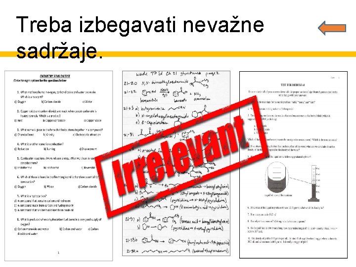 Treba izbegavati nevažne sadržaje. 