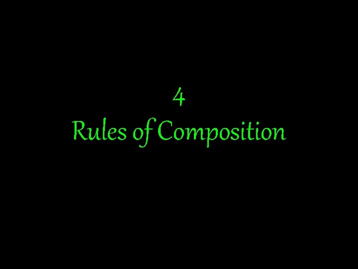 4 Rules of Composition 