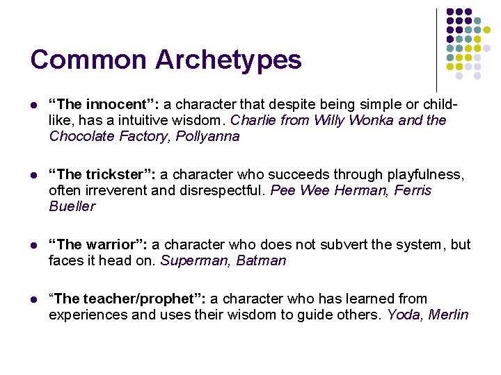 Common Archetypes l “The innocent”: a character that despite being simple or childlike, has