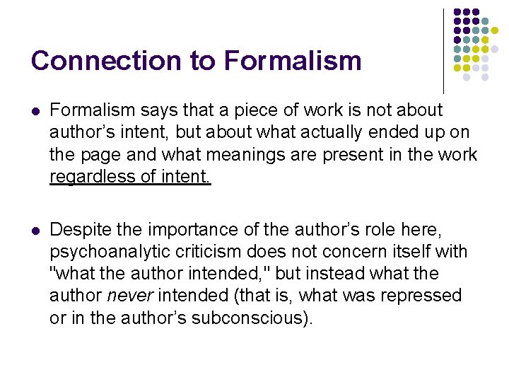 Connection to Formalism l Formalism says that a piece of work is not about