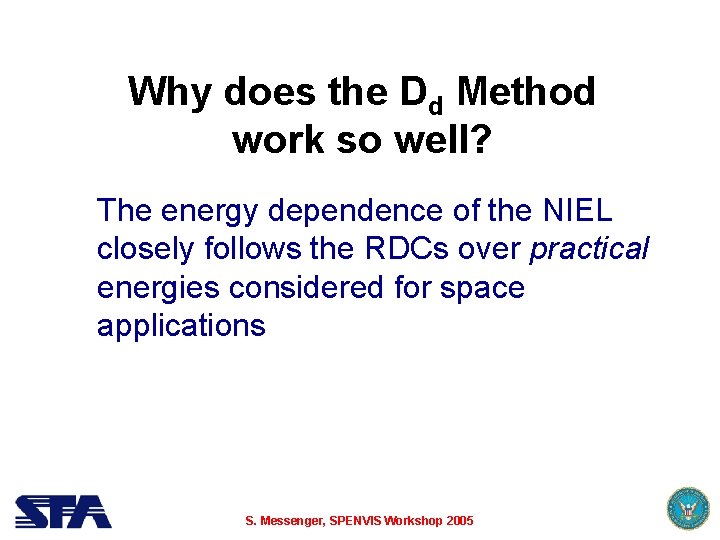 Why does the Dd Method work so well? The energy dependence of the NIEL