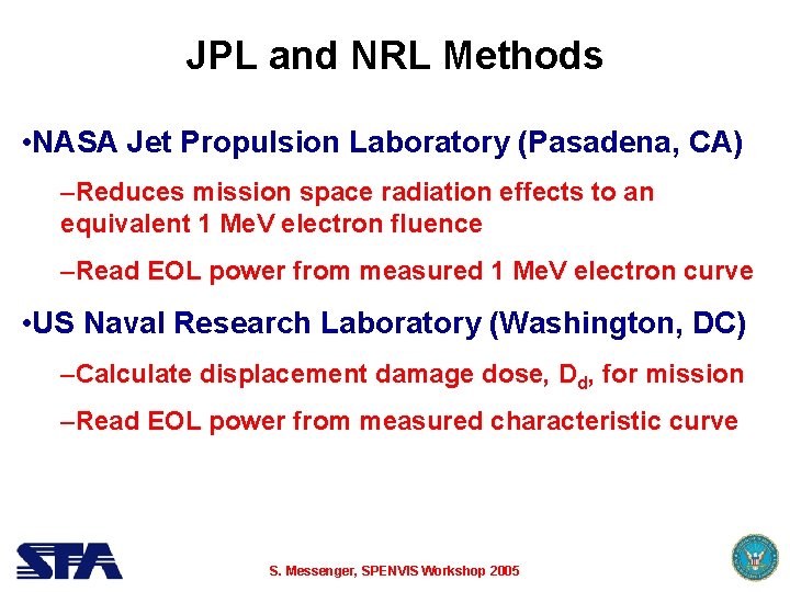 JPL and NRL Methods • NASA Jet Propulsion Laboratory (Pasadena, CA) –Reduces mission space