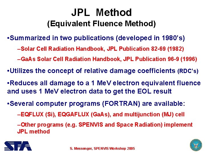 JPL Method (Equivalent Fluence Method) • Summarized in two publications (developed in 1980’s) –Solar