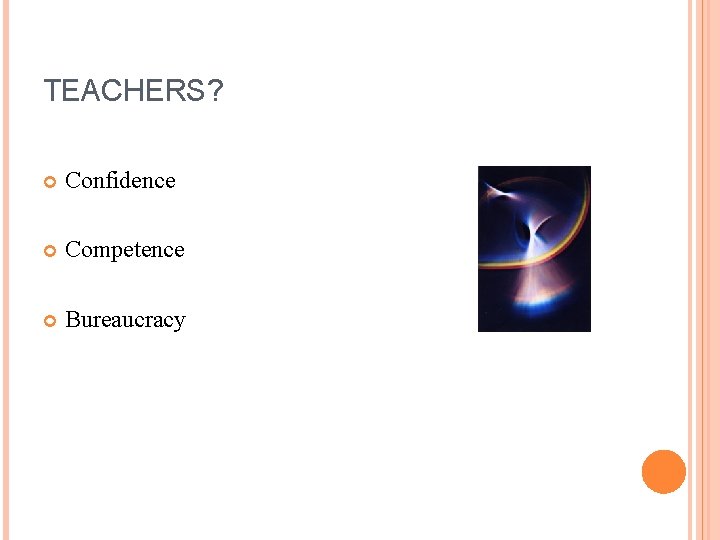 TEACHERS? Confidence Competence Bureaucracy 