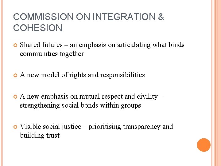 COMMISSION ON INTEGRATION & COHESION Shared futures – an emphasis on articulating what binds