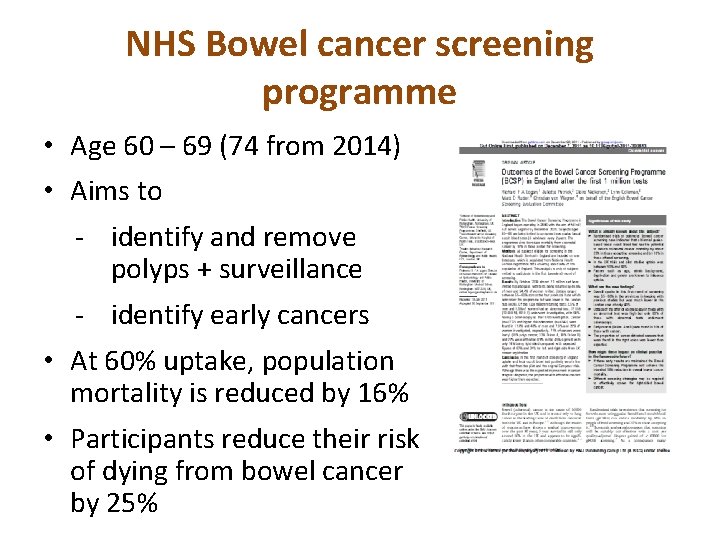 NHS Bowel cancer screening programme • Age 60 – 69 (74 from 2014) •