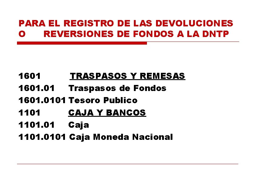 PARA EL REGISTRO DE LAS DEVOLUCIONES O REVERSIONES DE FONDOS A LA DNTP 1601