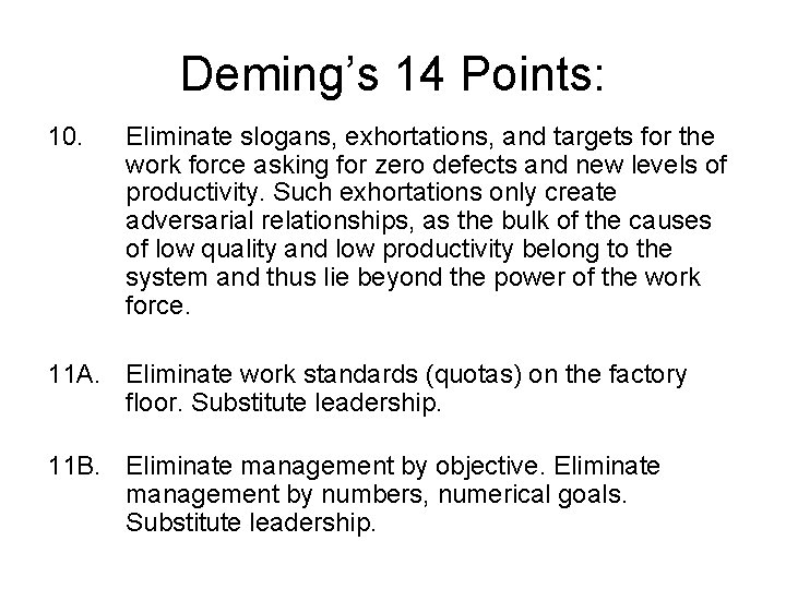 Deming’s 14 Points: 10. Eliminate slogans, exhortations, and targets for the work force asking