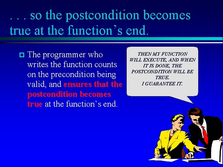 . . . so the postcondition becomes true at the function’s end. The programmer . . . so the postcondition becomes true at the function’s end. The programmer