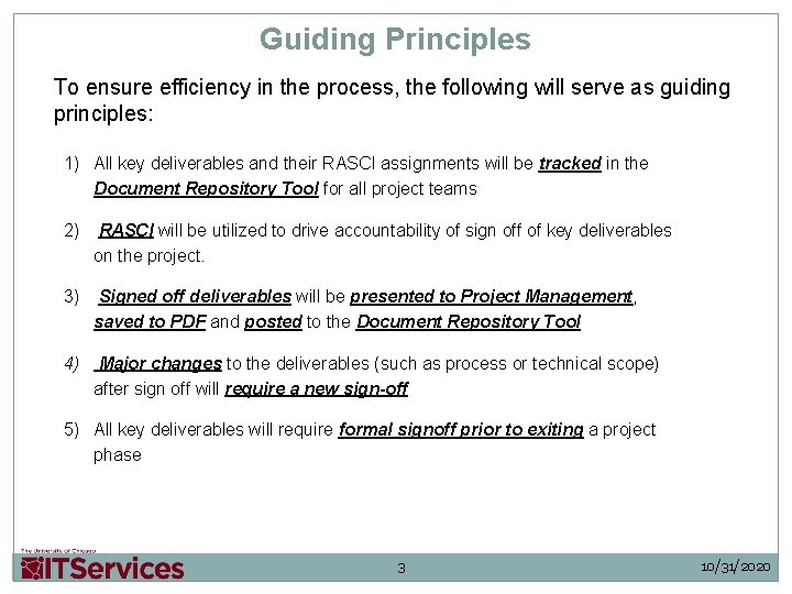 Guiding Principles To ensure efficiency in the process, the following will serve as guiding