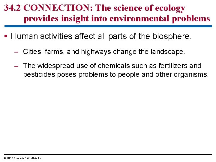 34. 2 CONNECTION: The science of ecology provides insight into environmental problems § Human