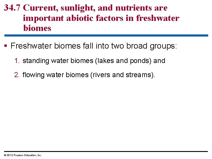 34. 7 Current, sunlight, and nutrients are important abiotic factors in freshwater biomes §