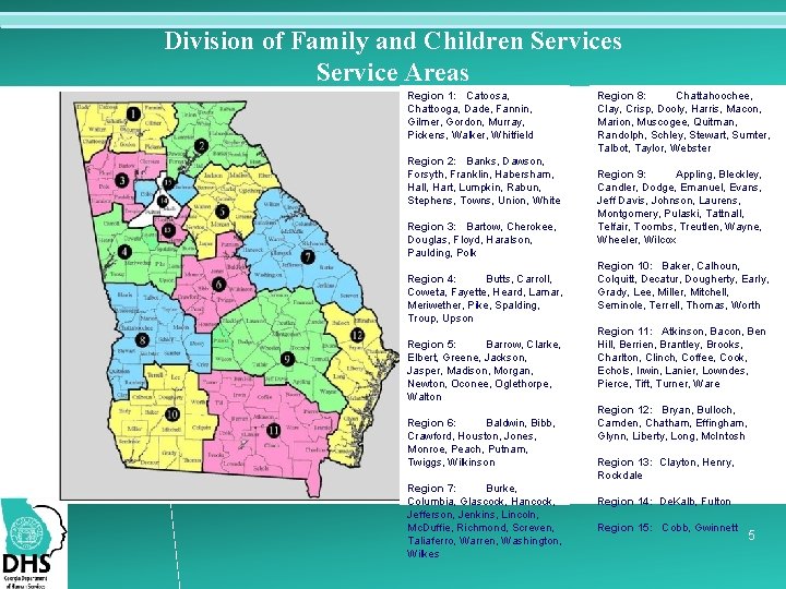 Division of Family and Children Services Service Areas Region 1: Catoosa, Chattooga, Dade, Fannin,