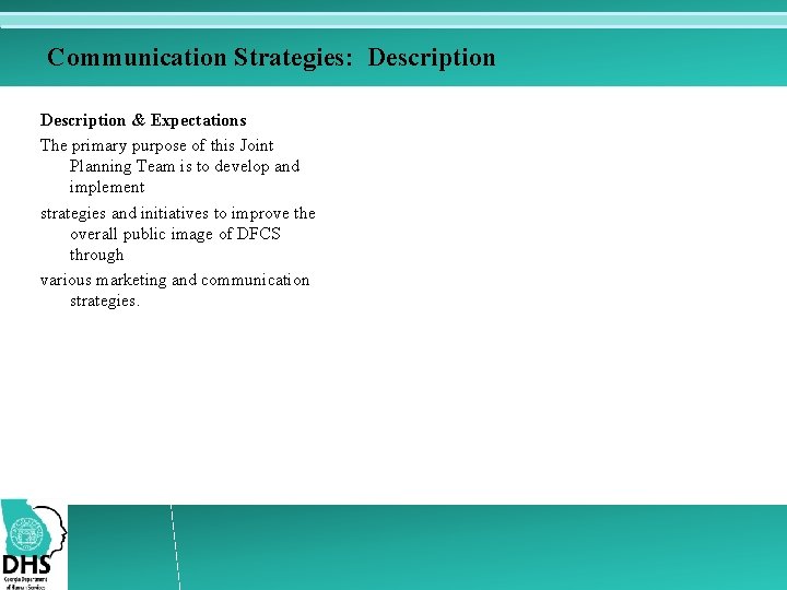 Communication Strategies: Description & Expectations The primary purpose of this Joint Planning Team is