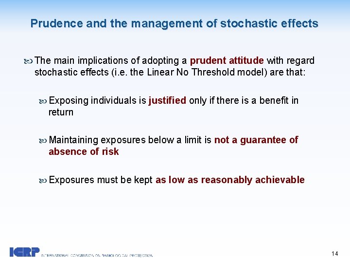 Prudence and the management of stochastic effects The main implications of adopting a prudent