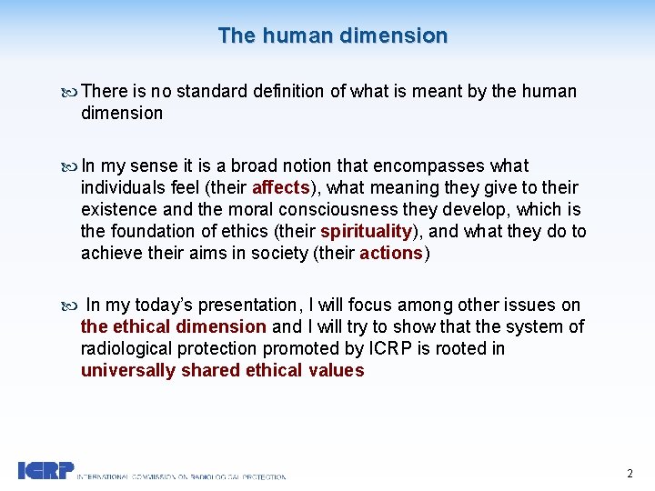 The human dimension There is no standard definition of what is meant by the