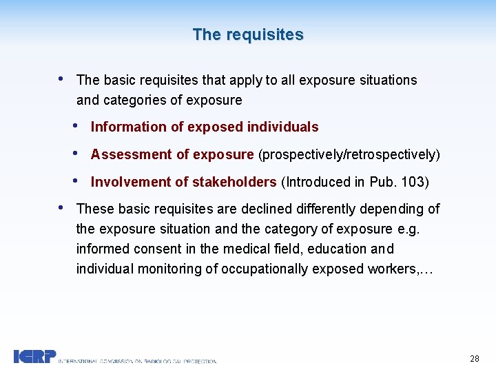 The requisites • The basic requisites that apply to all exposure situations and categories