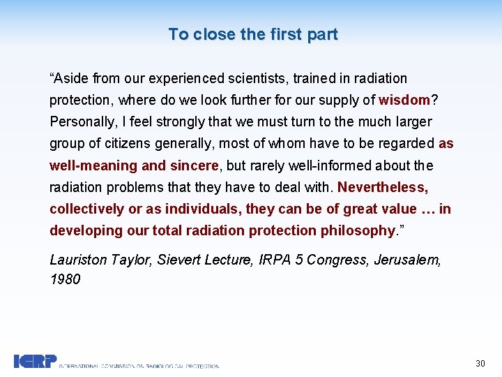  To close the first part “Aside from our experienced scientists, trained in radiation