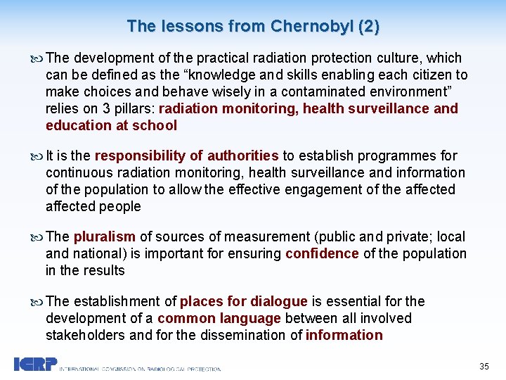 The lessons from Chernobyl (2) The development of the practical radiation protection culture, which