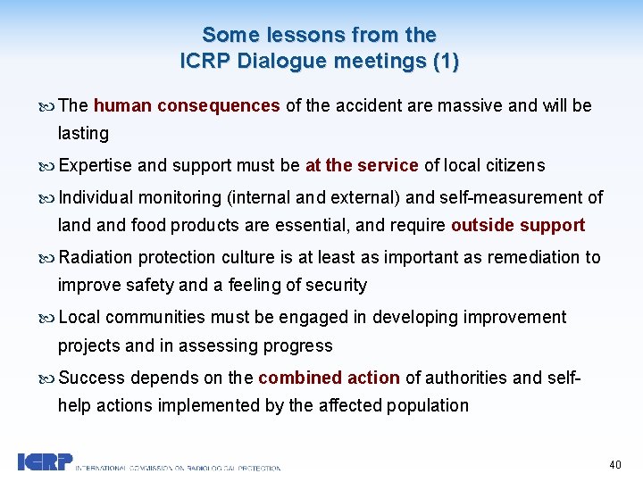 Some lessons from the ICRP Dialogue meetings (1) The human consequences of the accident