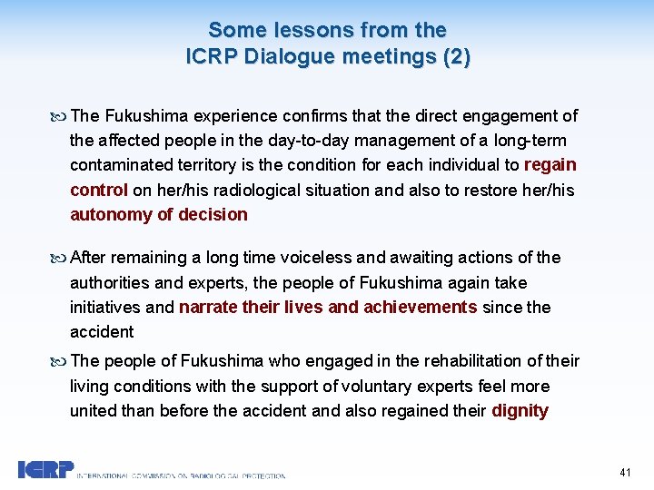 Some lessons from the ICRP Dialogue meetings (2) The Fukushima experience confirms that the
