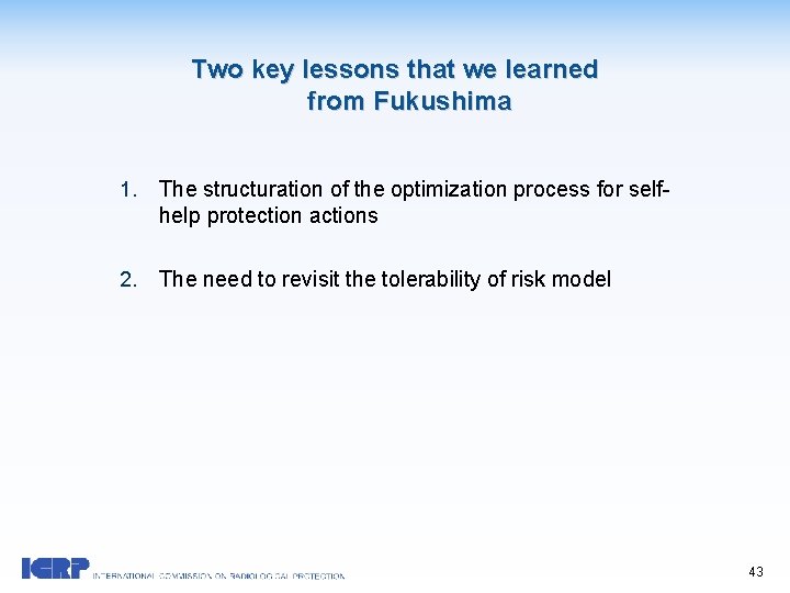 Two key lessons that we learned from Fukushima 1. The structuration of the optimization