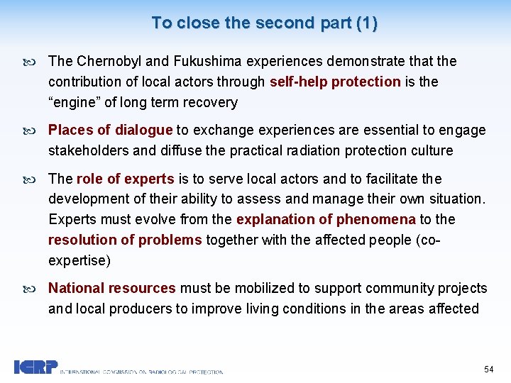 To close the second part (1) The Chernobyl and Fukushima experiences demonstrate that the