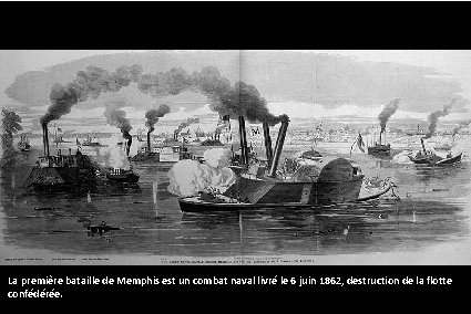 La première bataille de Memphis est un combat naval livré le 6 juin 1862,