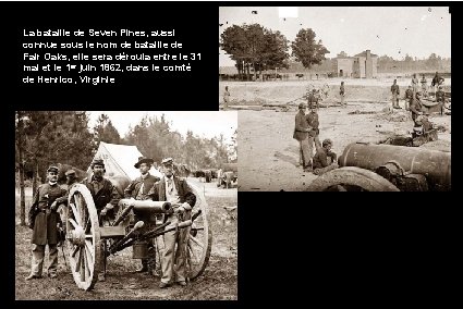 La bataille de Seven Pines, aussi connue sous le nom de bataille de Fair La bataille de Seven Pines, aussi connue sous le nom de bataille de Fair