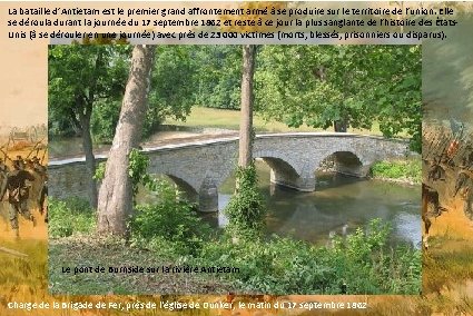 La bataille d’Antietam est le premier grand affrontement armé à se produire sur le La bataille d’Antietam est le premier grand affrontement armé à se produire sur le