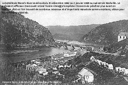 La bataille de Stone's River se déroula du 31 décembre 1862 au 2 janvier