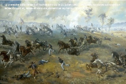 La première bataille de Bull Run se déroula le 21 juillet 1861 , les