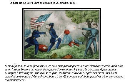 La bataille de Ball's Bluff se déroula le 21 octobre 1861. Cette défaite de