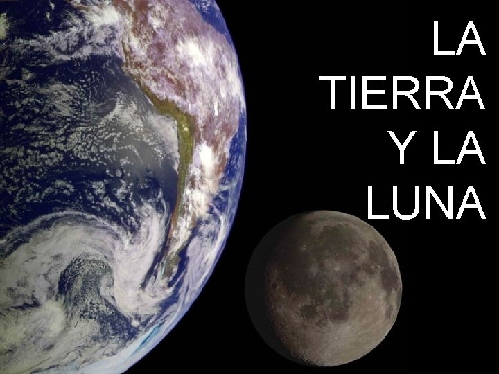 LA TIERRA Y LA LUNA 