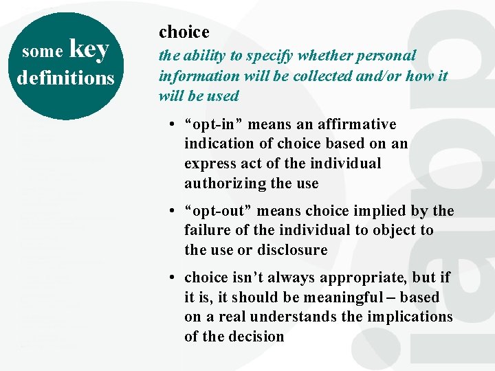 some key definitions choice the ability to specify whether personal information will be collected