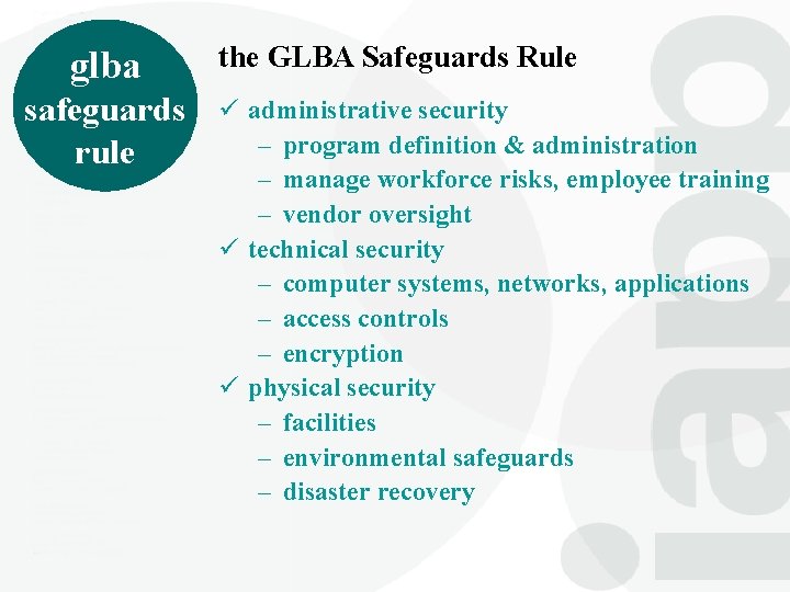 glba safeguards rule the GLBA Safeguards Rule ü administrative security – program definition &