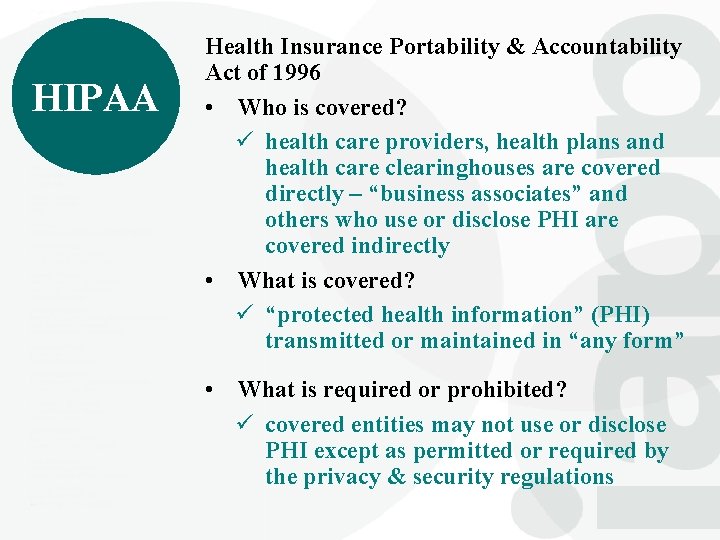 HIPAA Health Insurance Portability & Accountability Act of 1996 • Who is covered? ü