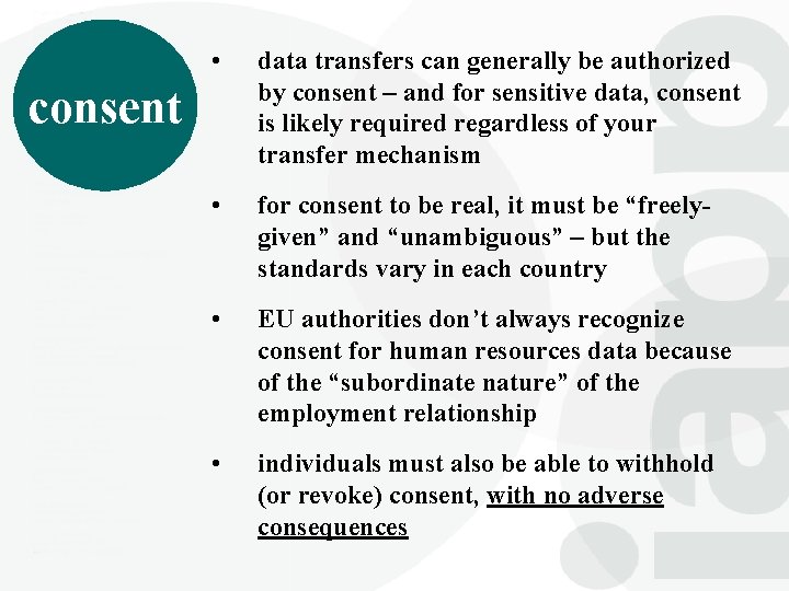  • data transfers can generally be authorized by consent – and for sensitive