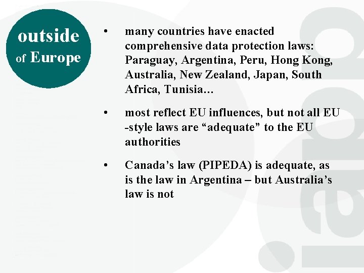 outside of • many countries have enacted comprehensive data protection laws: Paraguay, Argentina, Peru,