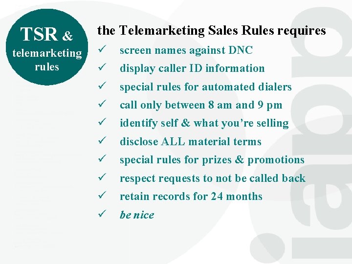 TSR & telemarketing rules the Telemarketing Sales Rules requires ü screen names against DNC