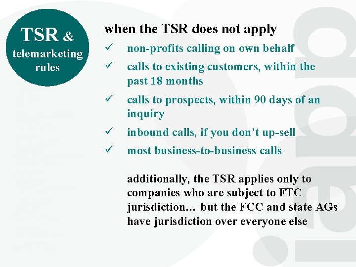 TSR & telemarketing rules when the TSR does not apply ü non-profits calling on