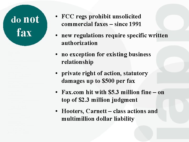 do not fax • FCC regs prohibit unsolicited commercial faxes – since 1991 •